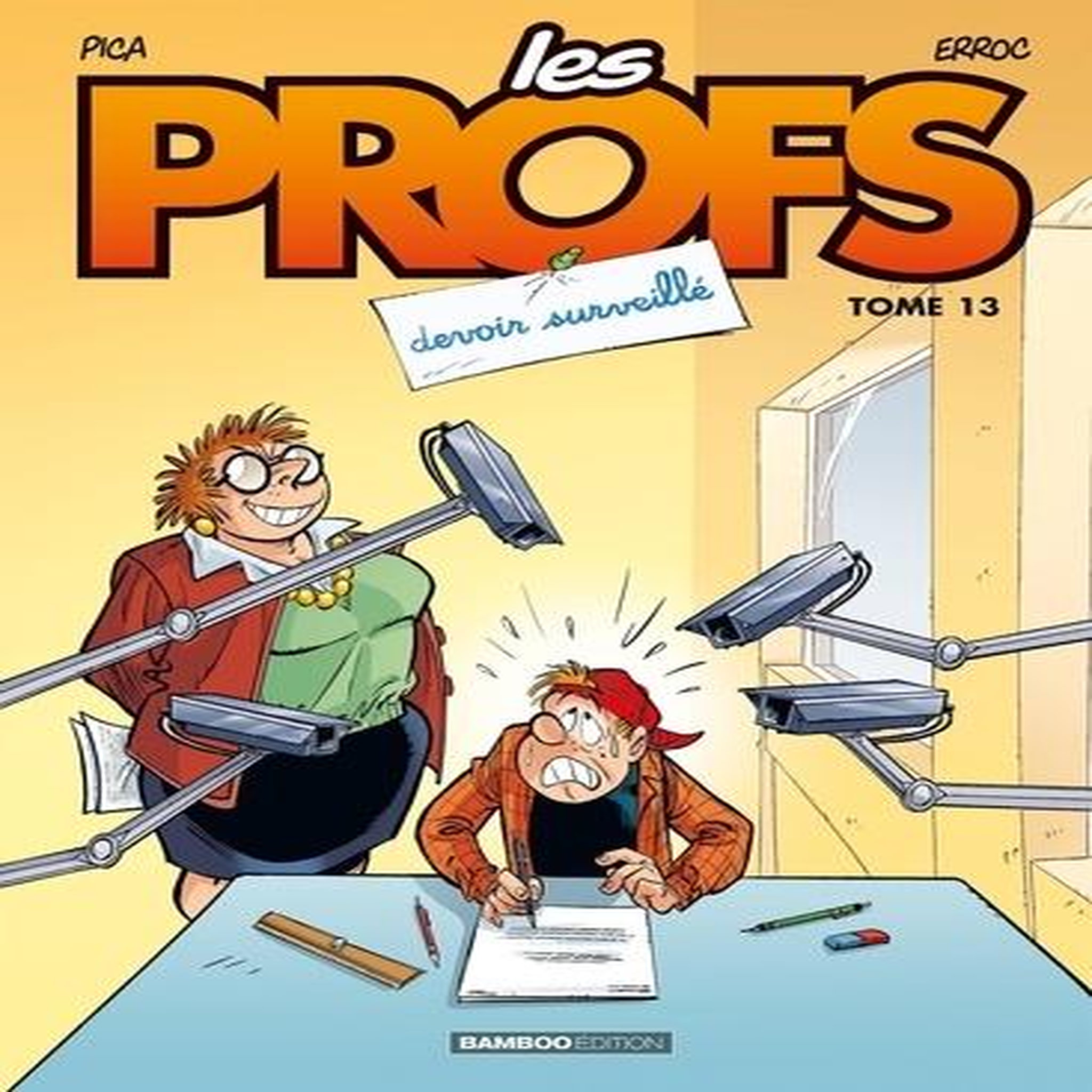LES PROFS TOME 13 : DEVOIR SURVEILLE, Erroc