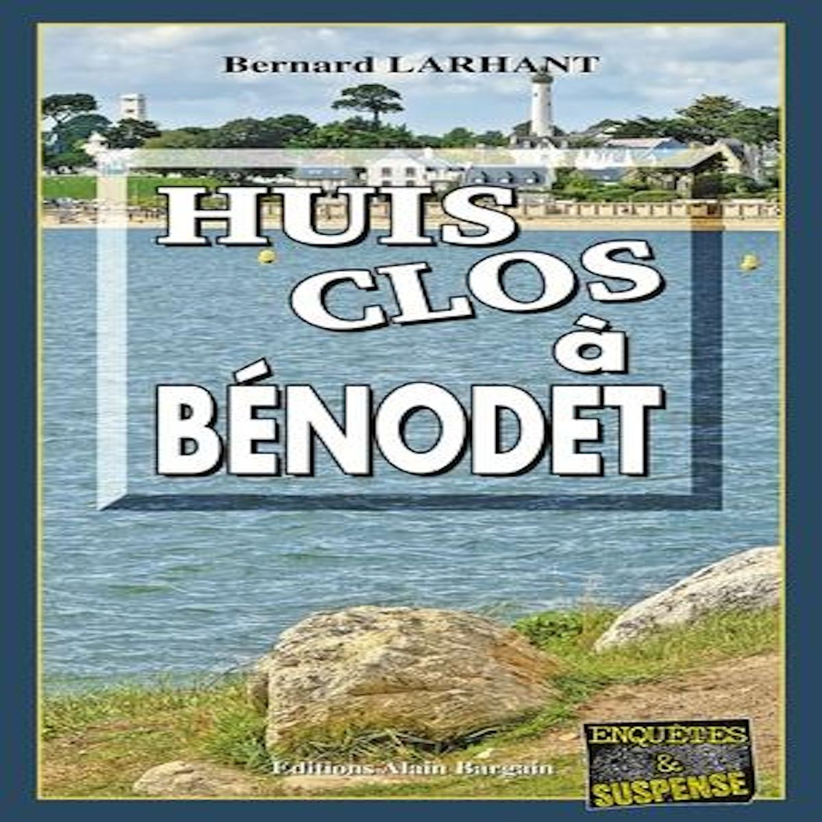 HUIS CLOS A BENODET, Larhant Bernard