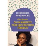 CHERE IJEAWELE,OU UN MANIFESTE POUR UNE EDUCATION FEMINISTE, Adichie Chimamanda Ngozi