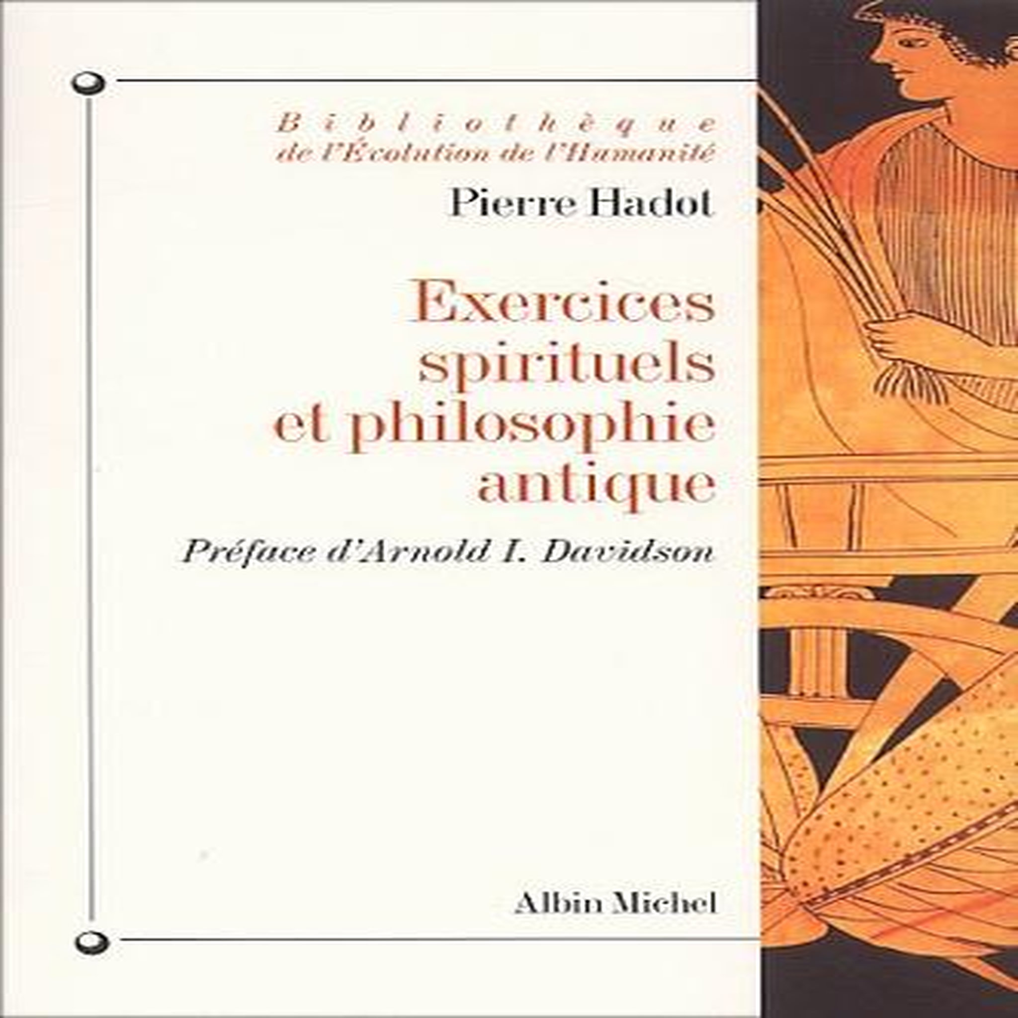 EXERCICES SPIRITUELS ET PHILOSOPHIE ANTIQUE, Hadot Pierre