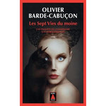 UNE ENQUETE DU COMMISSAIRE AUX MORTS ETRANGES : LES SEPT VIES DU MOINE, Barde-Cabuçon Olivier