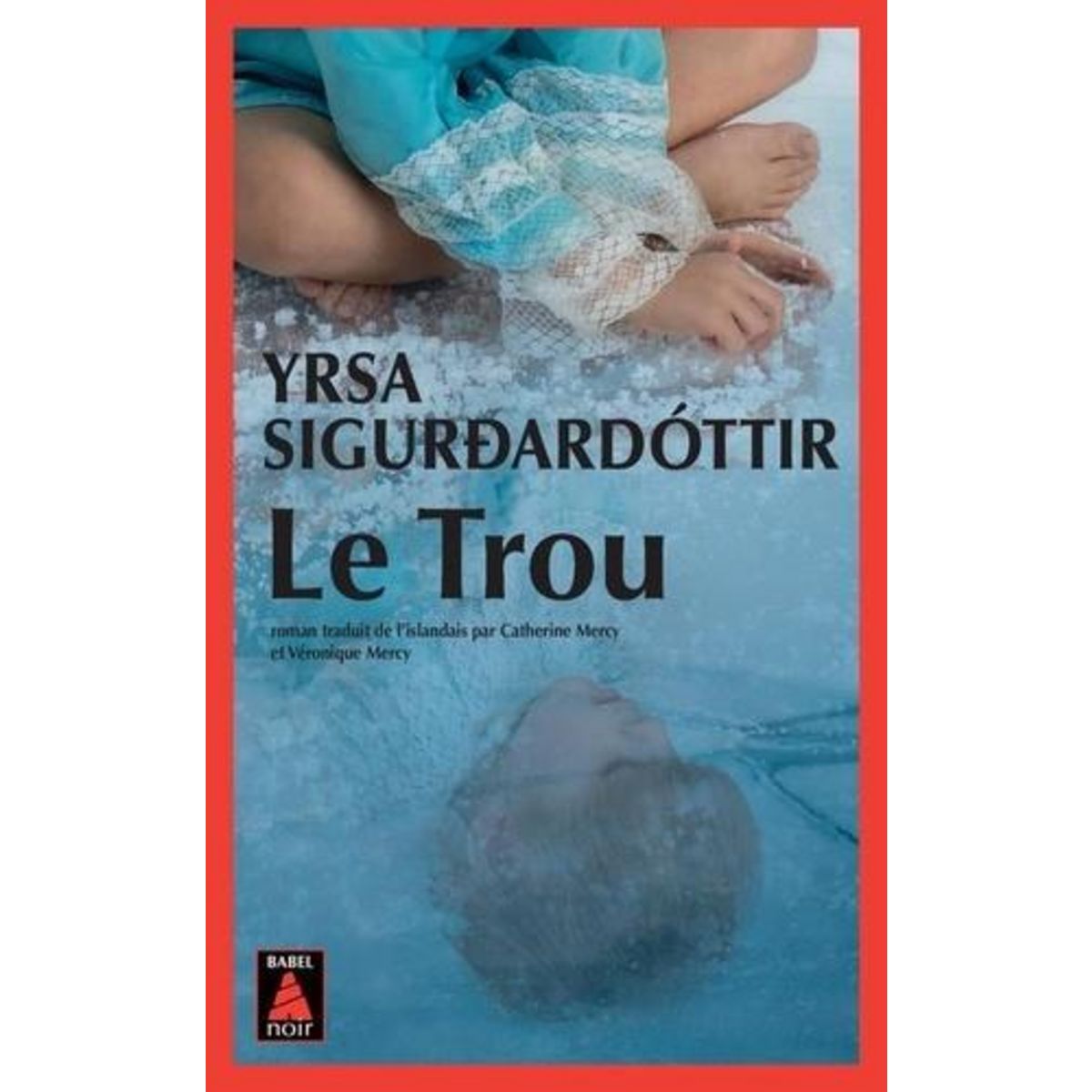 LE TROU, Sigurdardóttir Yrsa
