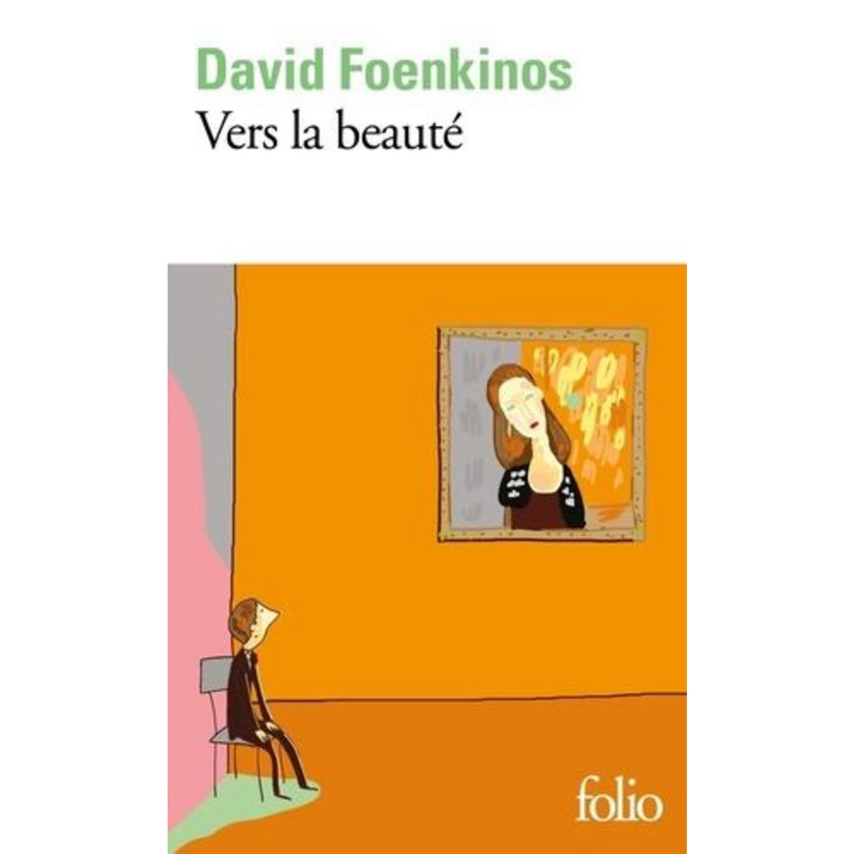 VERS LA BEAUTE, Foenkinos David