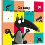 LE LOUP QUI APPRIVOISAIT SES EMOTIONS, Lallemand Orianne