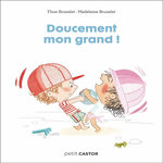 LES ANNEES CRECHE : DOUCEMENT MON GRAND !, Brunelet Flore