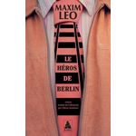 LE HEROS DE BERLIN, Leo Maxim