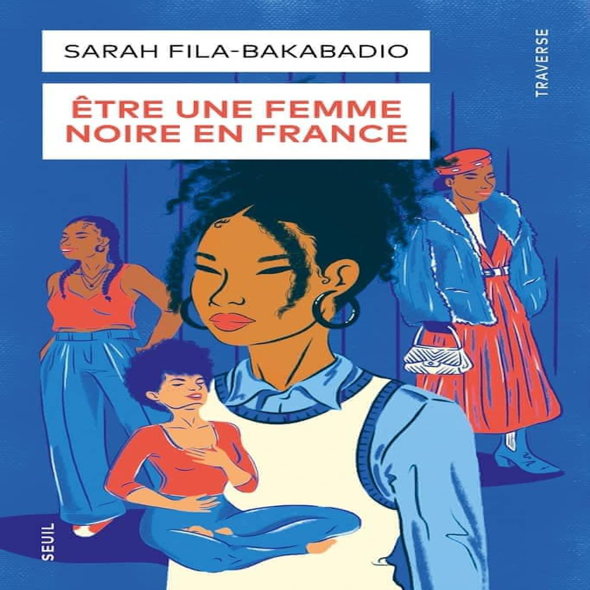 ETRE UNE FEMME NOIRE EN FRANCE, Fila-Bakabadio Sarah
