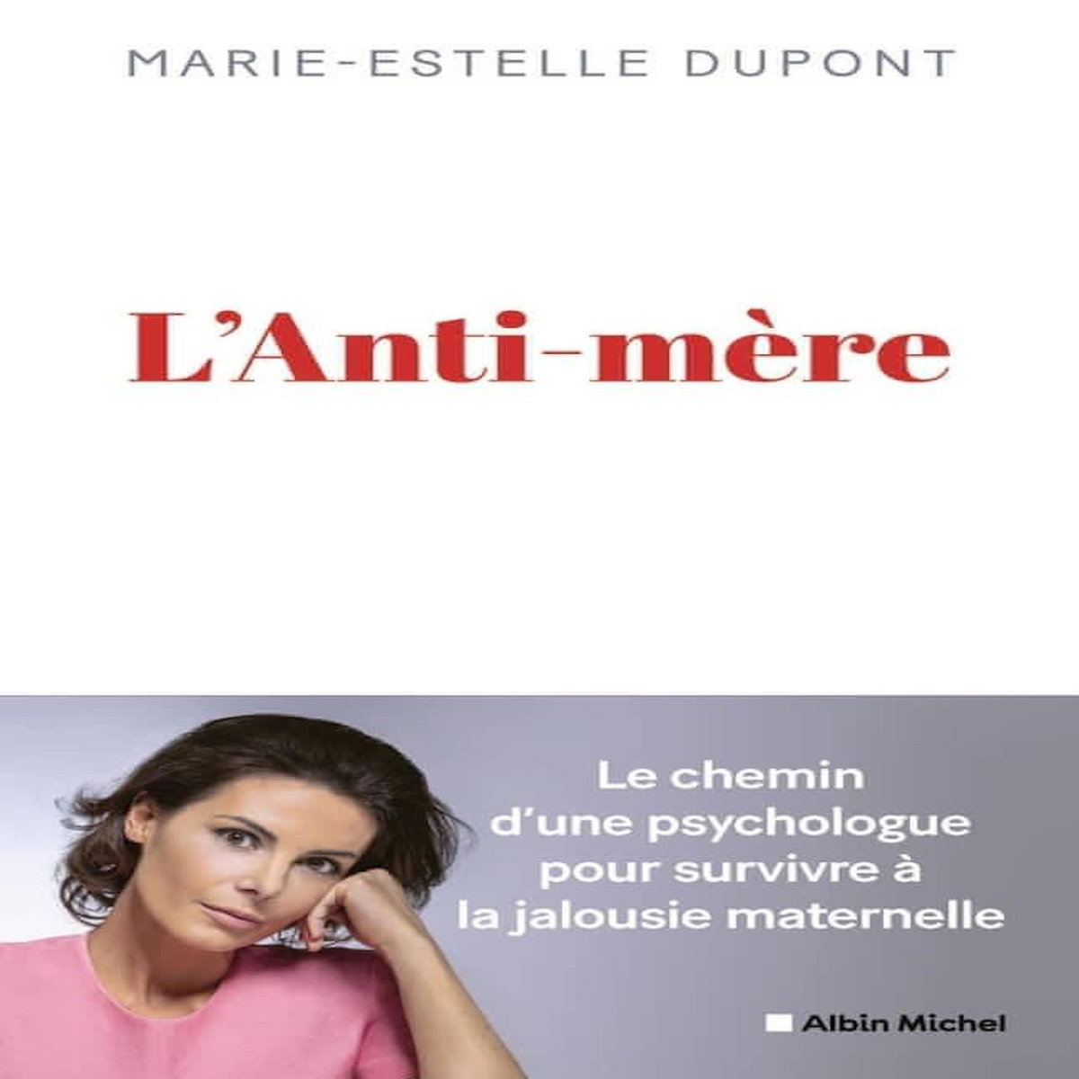 L'ANTI-MERE, Dupont Marie-Estelle