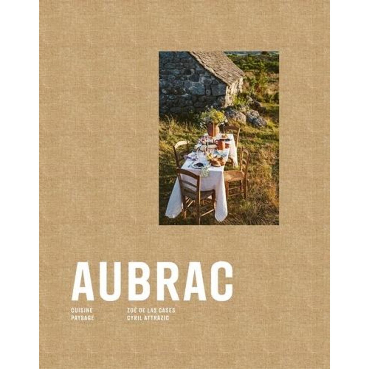AUBRAC. CUISINE, PAYSAGE, Las Cases Zoé de