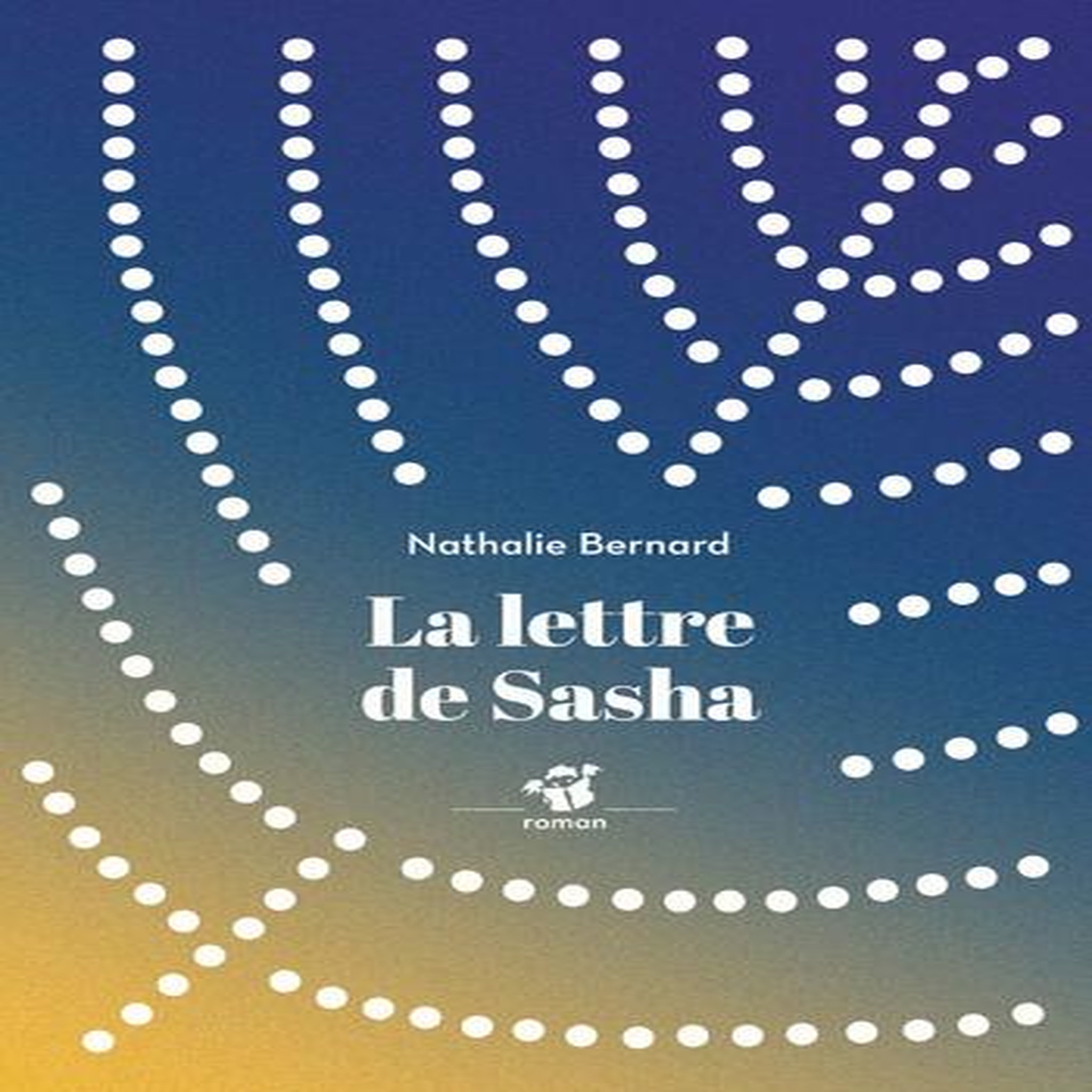 LA LETTRE DE SASHA, Bernard Nathalie