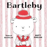 BARTLEBY, Phelan Matt