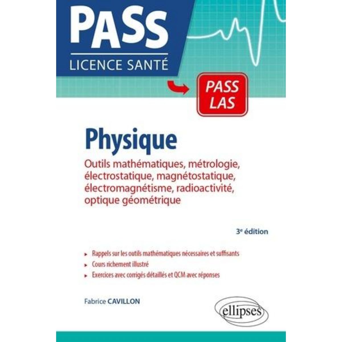UE3 PHYSIQUE. OUTILS MATHEMATIQUES, METROLOGIE, ELECTROSTATIQUE, MAGNETOSTATIQUE, ELECTROMAGNETISME, RADIOACTIVITE, OPTION GEOMETRIQUE, Cavillon Fabrice