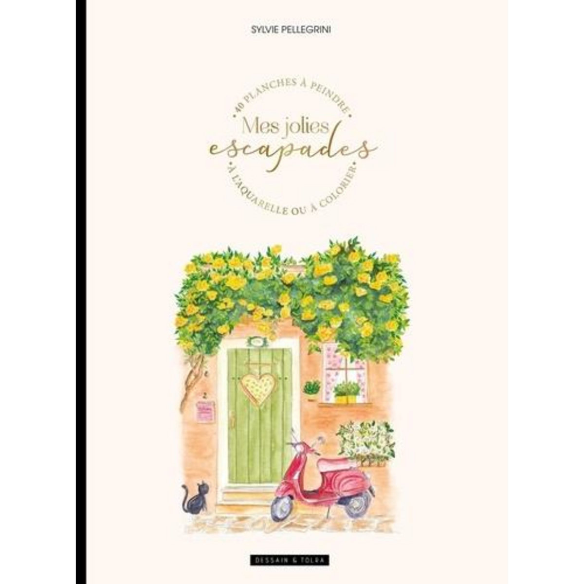MES JOLIES ESCAPADES. 40 PLANCHES A PEINDRE A L'ACQUARELLE OU A COLORIER, Pellegrini Sylvie
