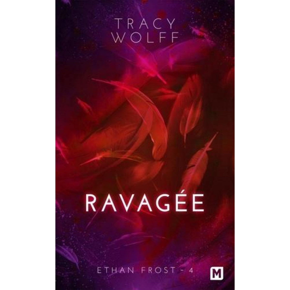 ETHAN FROST TOME 4 : RAVAGEE, Wolff Tracy