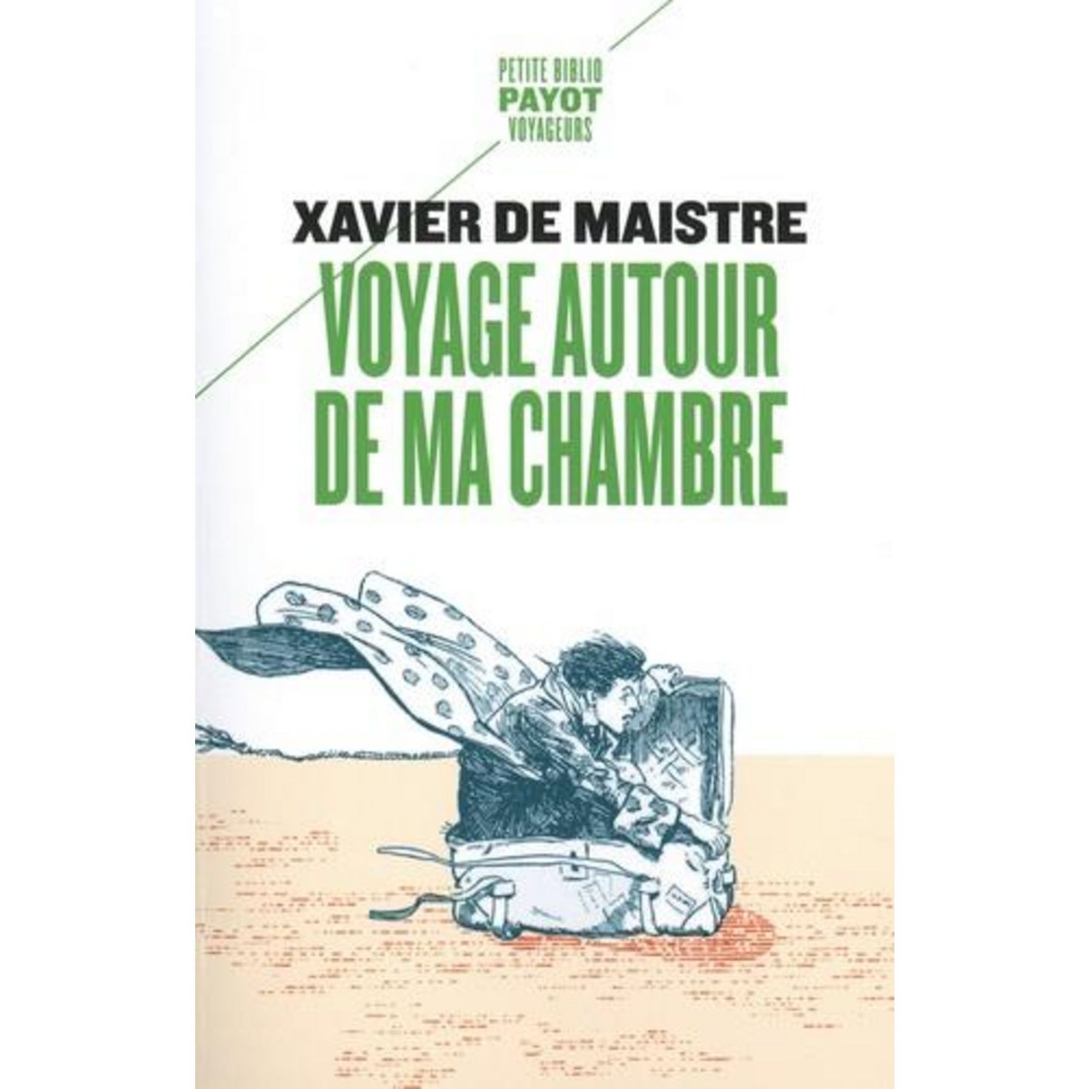 VOYAGE AUTOUR DE MA CHAMBRE. SUIVI DE EXPEDITION NOCTURNE AUTOUR DE MA CHAMBRE, Maistre Xavier de