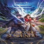 LE MONDE SUSPENDU TOME 2 : LE DEMON ET LA LUMIERE, Oh Axie