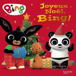BING : JOYEUX NOEL BING !, Hachette Jeunesse
