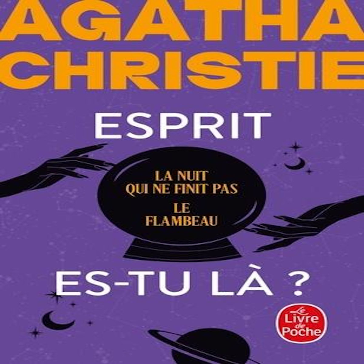 ESPRIT ES-TU LA ? LA NUIT QUI NE FINIT PAS ; LE FLAMBEAU, Christie Agatha