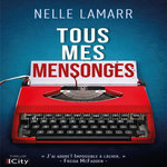 TOUS MES MENSONGES, Lamarr Nelle