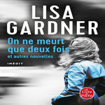 ON NE MEURT QUE DEUX FOIS. ET AUTRES NOUVELLES, Gardner Lisa
