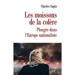  LES MOISSONS DE LA COLERE. LA DYNAMIQUE NATIONALISTE EN EUROPE, Sapin Charles