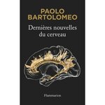 DERNIERES NOUVELLES DU CERVEAU, Bartolomeo Paolo