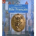 HISTOIRE ILLUSTREE DU RITE FRANCAIS, Marcos Ludovic