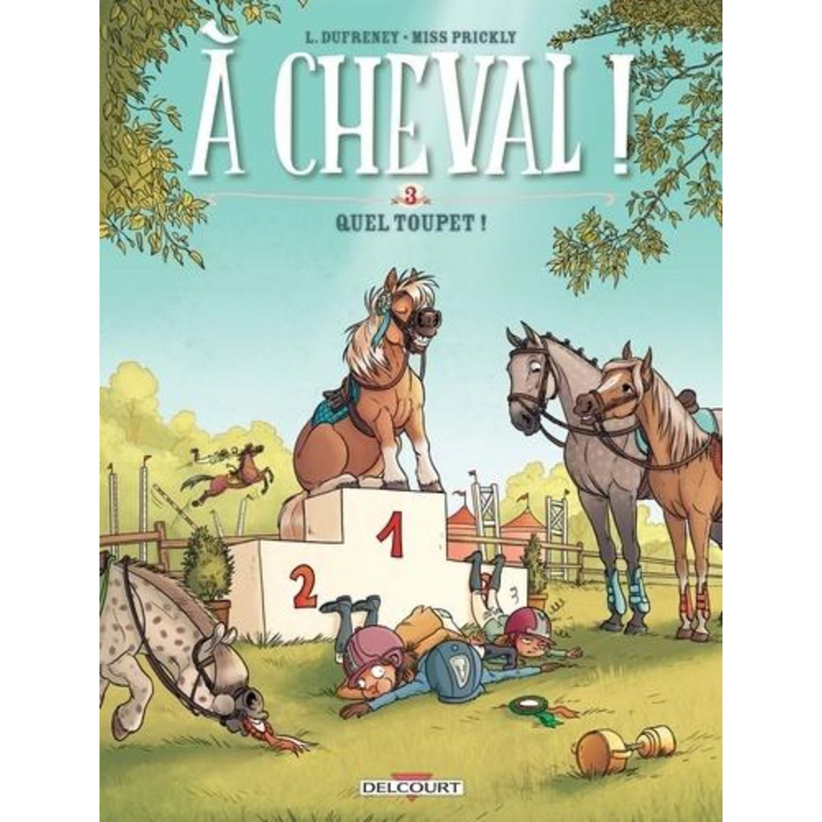 A CHEVAL ! TOME 3 : QUEL TOUPET !, Dufreney Laurent