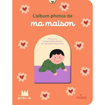 L'ALBUM PHOTOS DE MA MAISON, Ma petite vie