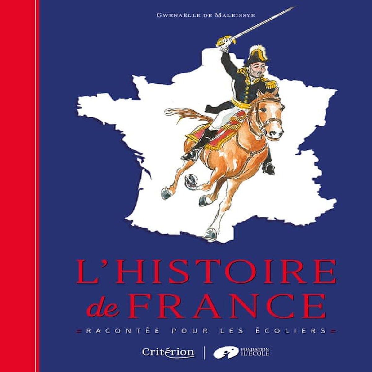 L'HISTOIRE DE FRANCE RACONTEE POUR LES ECOLIERS, Maleissye Gwenaëlle de