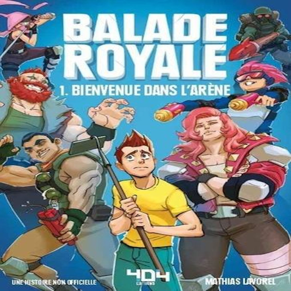FORTNITE : BALADE ROYALE TOME 1 : BIENVENUE DANS L'ARENE, Lavorel Mathias