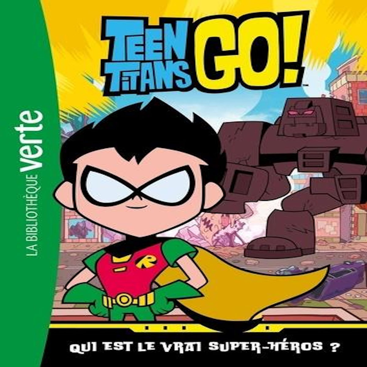 TEEN TITANS GO ! TOME 3 : QUI EST LE VRAI SUPER-HEROS ?, Warner Bros