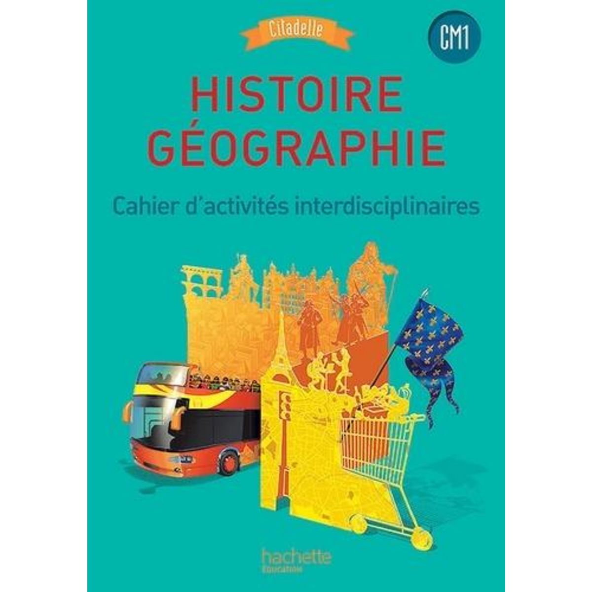HISTOIRE GEOGRAPHIE CM1. CAHIER D'ACTIVITES INTERDISCIPLINAIRES, EDITION 2016, Badier Walter
