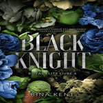 ROYAL ELITE TOME 4 : BLACK KNIGHT, Kent Rina