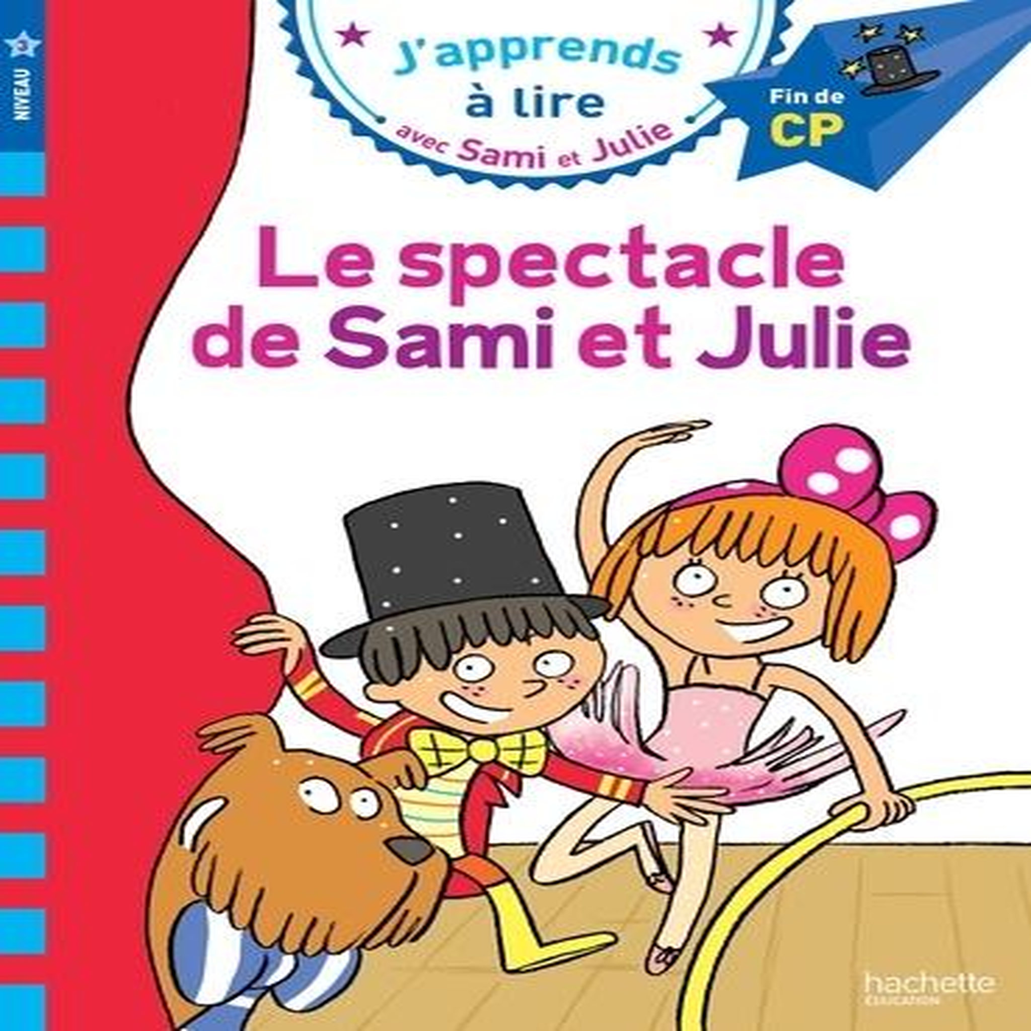 J'APPRENDS A LIRE AVEC SAMI ET JULIE : LE SPECTACLE DE SAMI ET JULIE. FIN DE CP, NIVEAU 3, Bonté Thérèse