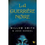 LA GUERRIERE NOIRE, Smith Willow