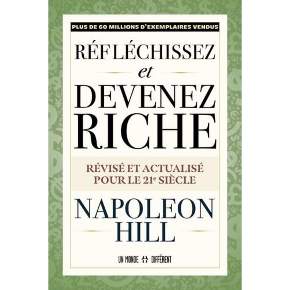 REFLECHISSEZ ET DEVENEZ RICHE. EDITION ACTUALISEE, Hill Napoleon