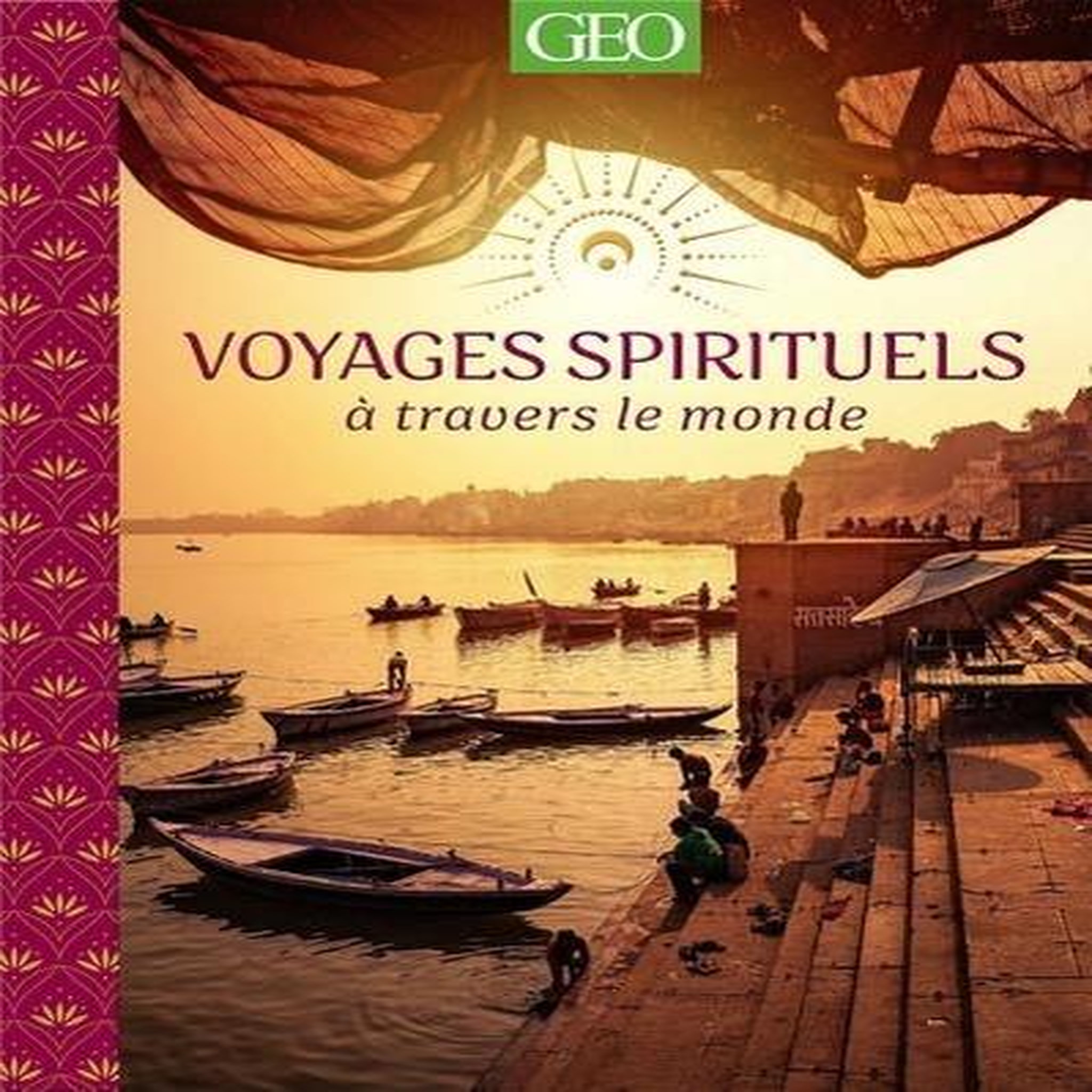 VOYAGES SPIRITUELS A TRAVERS LE MONDE, GEO