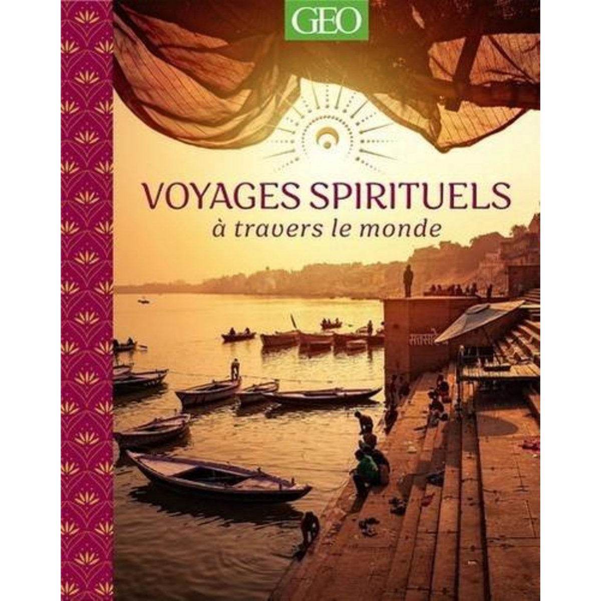 VOYAGES SPIRITUELS A TRAVERS LE MONDE, GEO