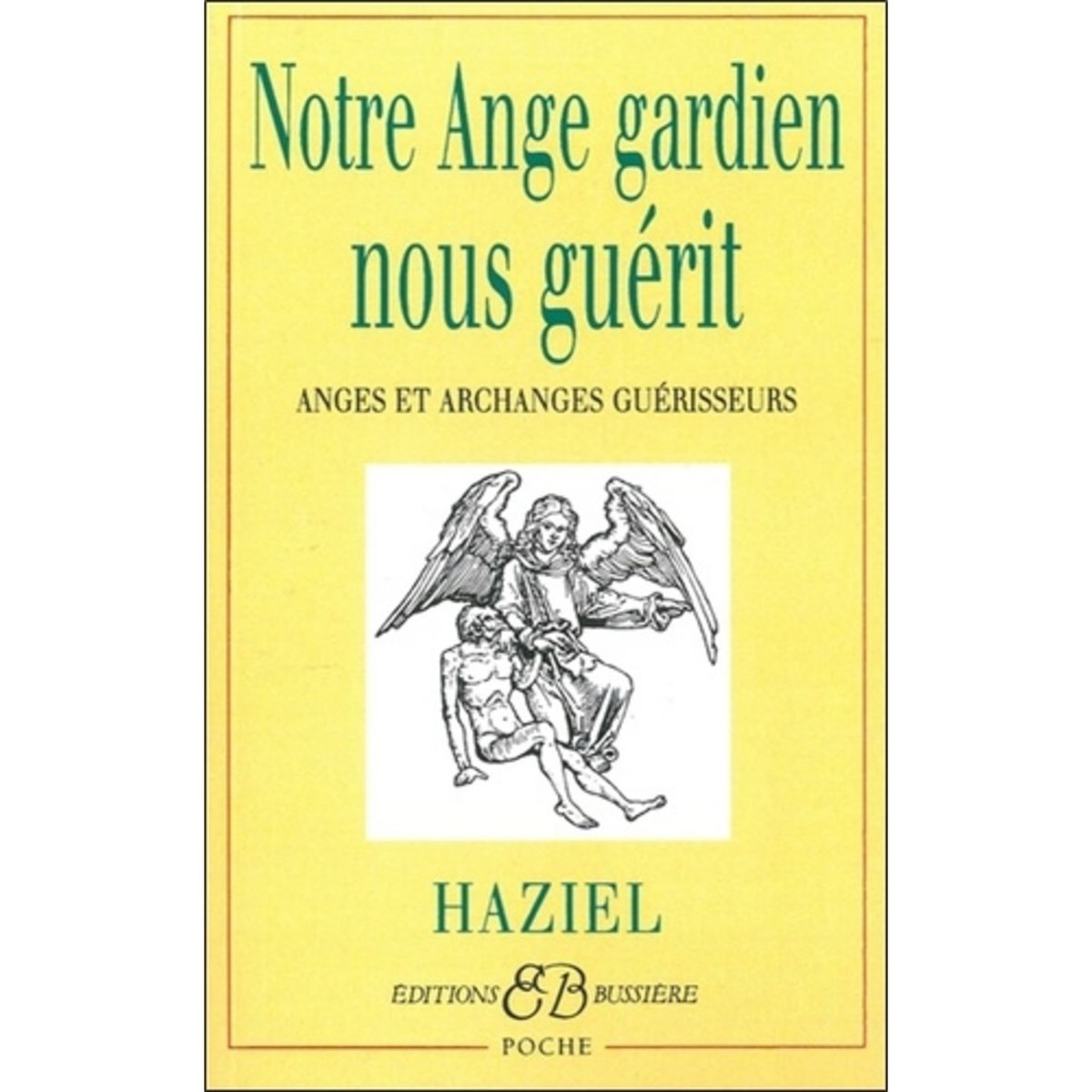 NOTRE ANGE GARDIEN NOUS GUERIT. ANGES ET ARCHANGES GUERISSEURS, Haziel