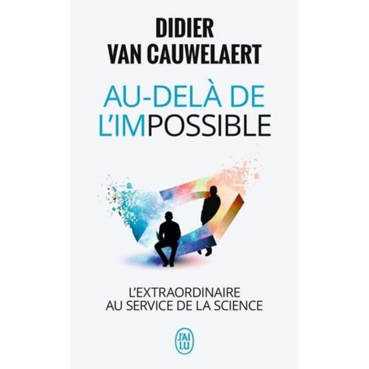 AU-DELA DE L'IMPOSSIBLE, Van Cauwelaert Didier