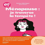 MENOPAUSE : JE TRAVERSE LA TEMPETE ! RETROUVEZ VOTRE ENERGIE ET REINVENTEZ VOTRE VIE, Bagot Odile