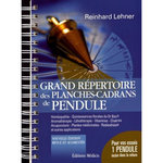 GRAND REPERTOIRE DES PLANCHES-CADRANS DE PENDULE. AVEC UN PENDULE, EDITION REVUE ET AUGMENTEE, Lehner Reinhard