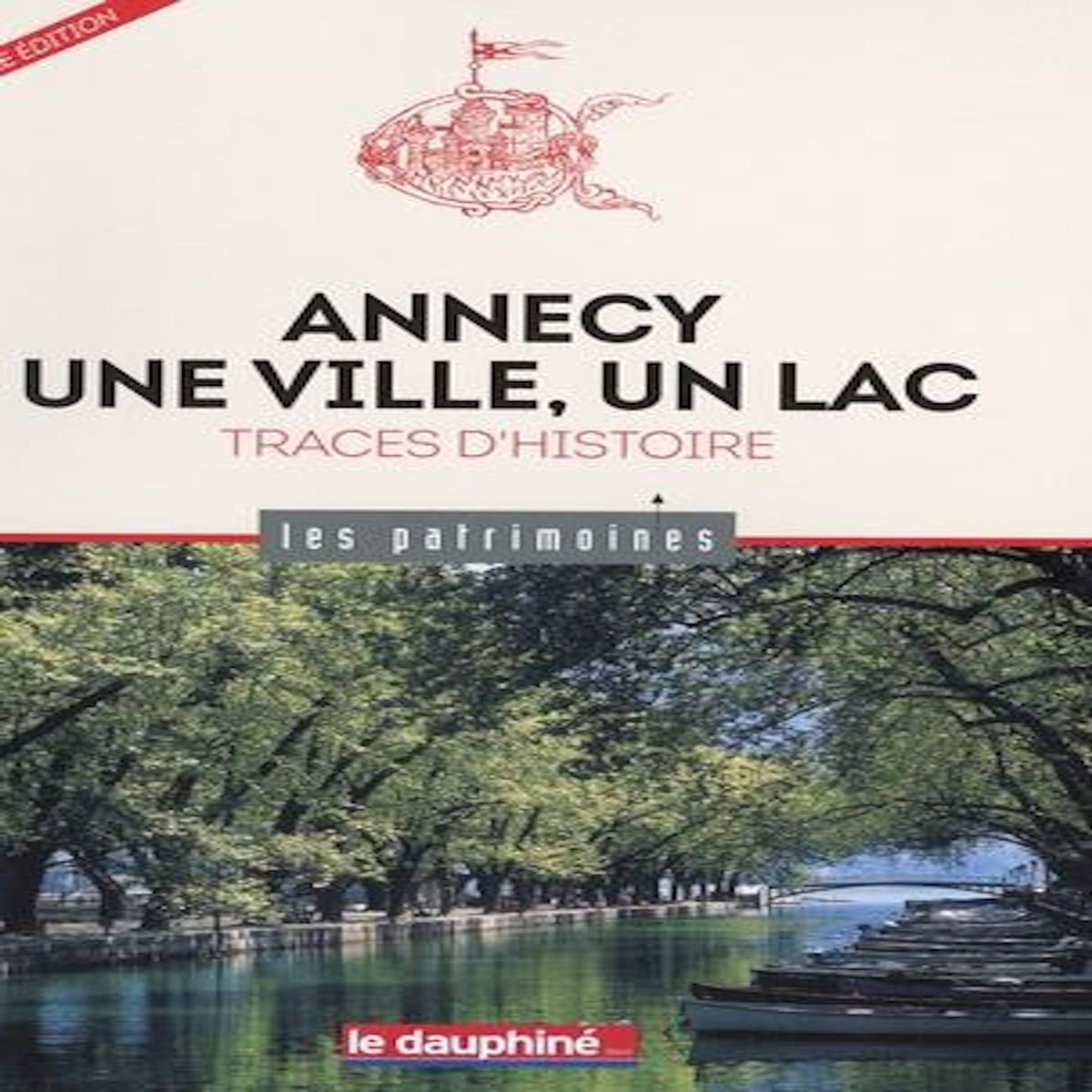 ANNECY, UNE VILLE, UN LAC. TRACES D'HISTOIRES, Bloch Sophie
