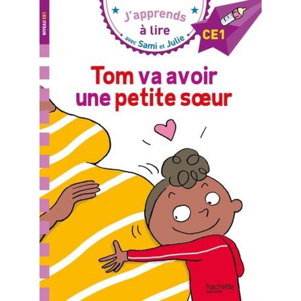 J'APPRENDS A LIRE AVEC SAMI ET JULIE : TOM VA AVOIR UNE PETITE SOEUR. NIVEAU CE1, Massonaud Emmanuelle