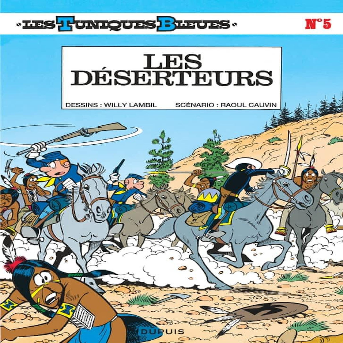 LES TUNIQUES BLEUES TOME 5 : LES DESERTEURS, Cauvin Raoul