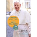 PAROLE ET PRIERE L'ESSENTIEL HORS-SERIE N° 41 : CAREME POUR TOUS 2025. AVEC LE PAPE FRANCOIS, Chanot Cédric