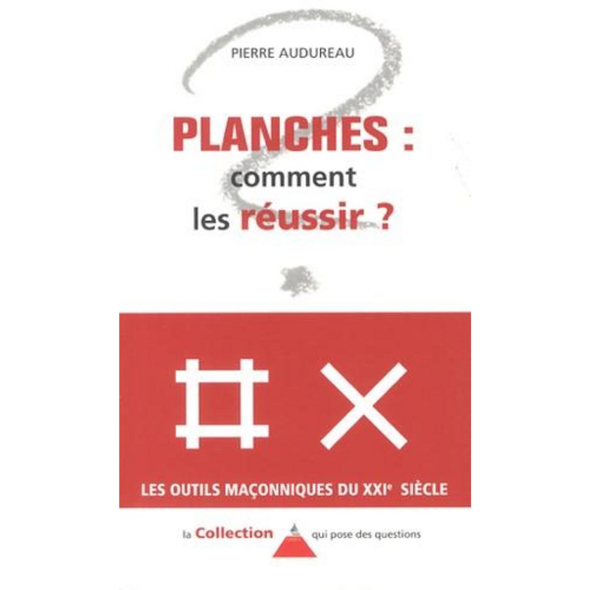 PLANCHES : COMMENT LES REUSSIR ?, Audureau Pierre