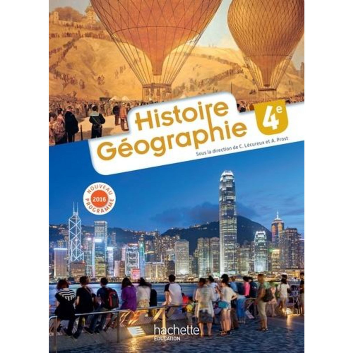 HISTOIRE GEOGRAPHIE 4E. EDITION 2016, Lécureux Christine