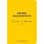 CARNETS D'UKRAINE, Hazanavicius Michel